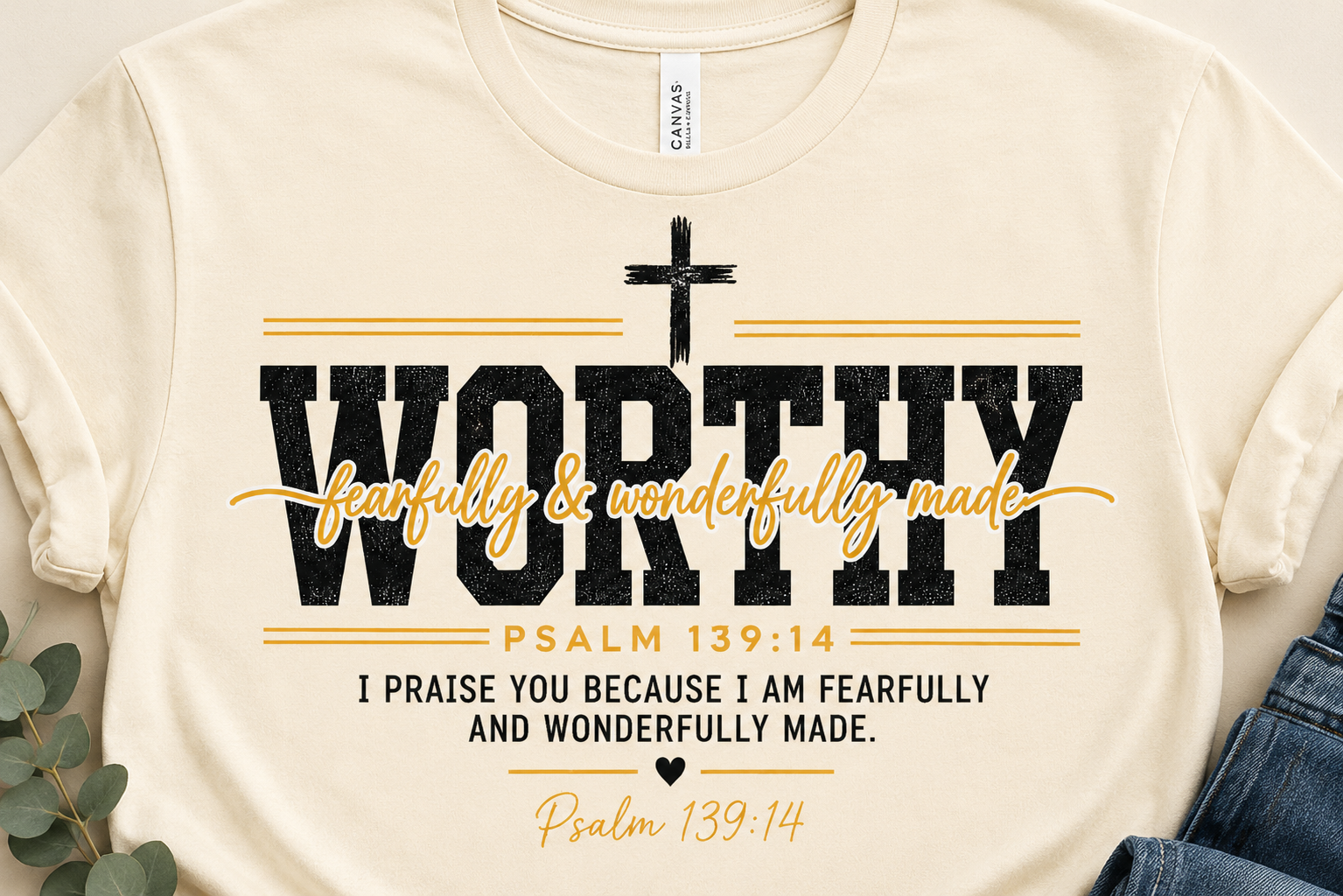 Collegiate faith tee - Worthy Fearfully and Wonderfully Made Psalm 139:14