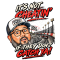 Fathead Fred Race Fan - It's Not Cheatin' If They Don't Catch Ya tee shirt design