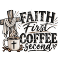 Faith First Coffee Second