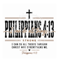 Philippians 4:13 I can do all things