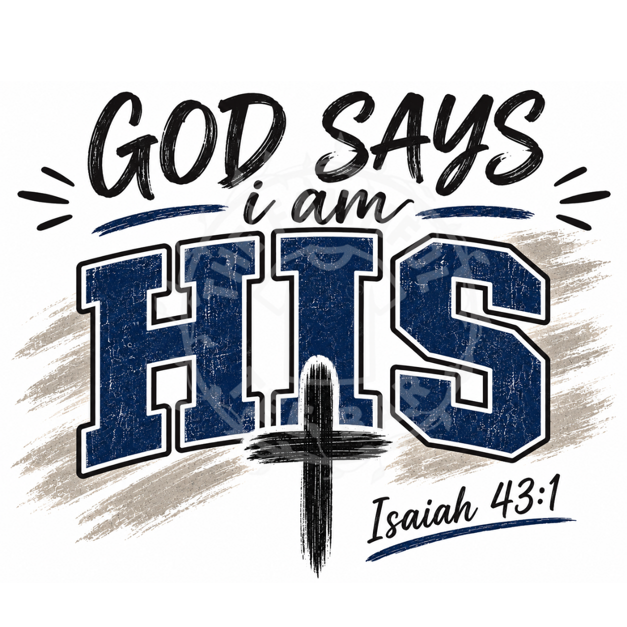 God Says I Am His Isaiah 43:1 DTF design with bold navy collegiate lettering and cross