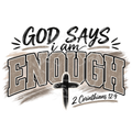 God Says I Am Enough 2 Corinthians 12:9 DTF design with collegiate lettering and cross
