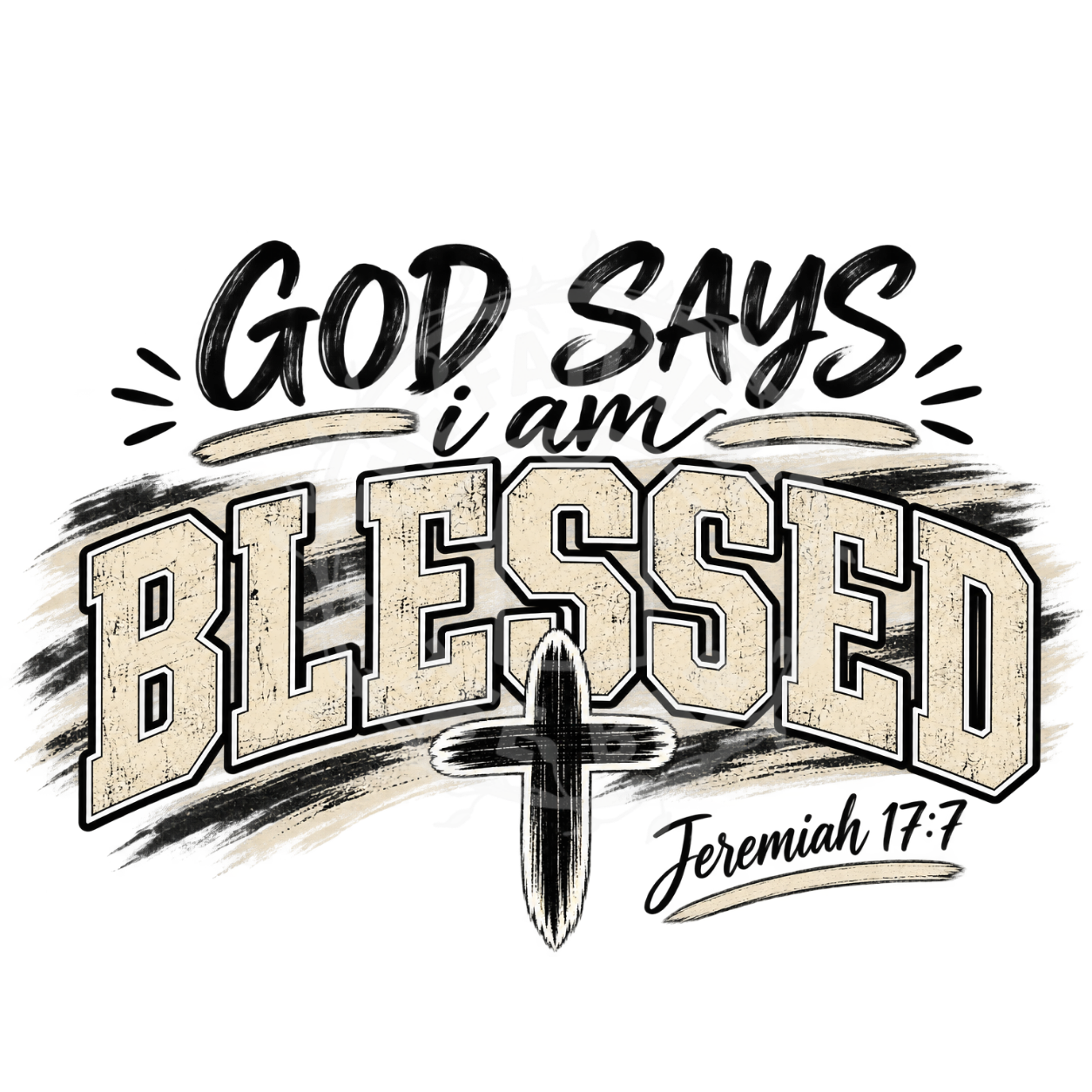 God Says I Am Blessed Jeremiah 17:7 DTF design with collegiate lettering and cross
